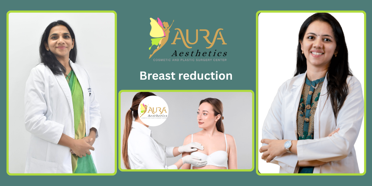 Female Breast Reduction Near Kokapet | Aura Aesthetics