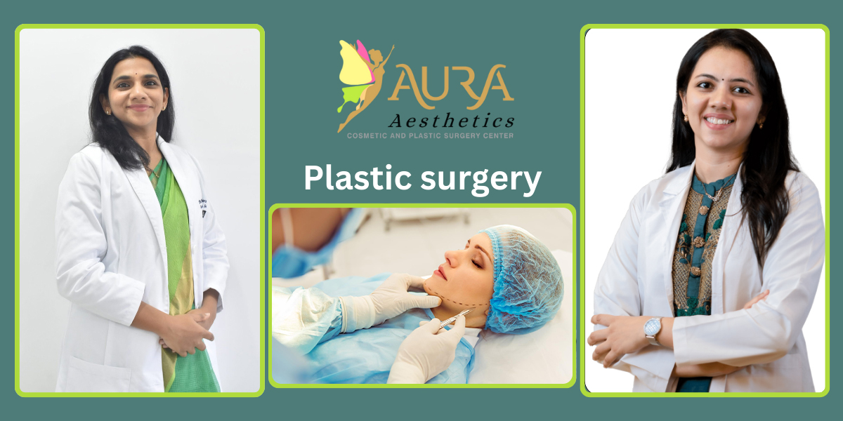  Best Plastic Surgery in Hyderabad - Trusted Aura Aesthetics